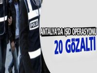 Antalya'da IŞİD operasyonu: 20 gözaltı