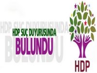 HDP suç duyurusunda bulundu