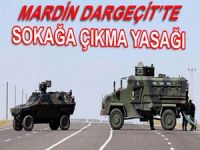 Mardin’in Dargeçit ilçesinde sokağa çıkma yasağı ilan edildi