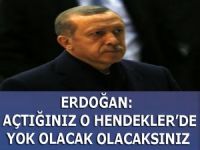 Erdoğan: O açtığınız hendeklerde yok olacaksınız
