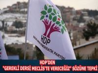 HDP’den, ‘Gerekli dersi Meclis’te vereceğiz’ sözüne tepki
