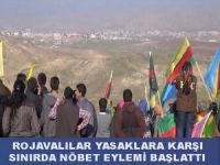 Rojavalılar yasaklara karşı sınırda nöbet eylemi başlattı