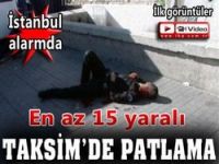 Taksim'de patlama 15 yaralı