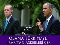 Obama Türkiye’ye: Irak’tan askerleri çek
