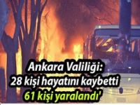 Ankara Valiliği: '28 kişi hayatını kaybetti, 61 kişi yaralandı'