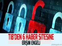 TİB'den 6 haber sitesine erişim engeli