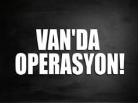 Van'da Operasyon!