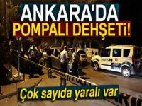 Ankara’da pompalı dehşeti: 8 yaralı